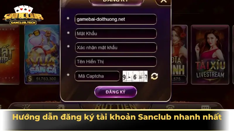 Hướng dẫn đăng ký tài khoản Sanclub nhanh nhất